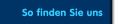 So finden Sie uns